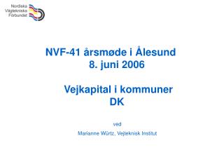 NVF-41 årsmøde i Ålesund 8. juni 2006 Vejkapital i kommuner DK