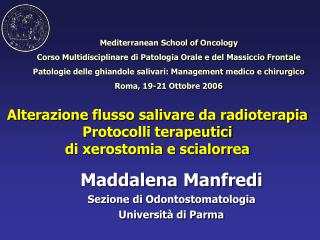 Alterazione flusso salivare da radioterapia Protocolli terapeutici di xerostomia e scialorrea