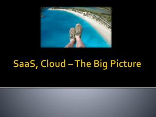 SaaS , Cloud – The Big Picture