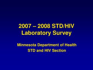 2007 – 2008 STD/HIV Laboratory Survey