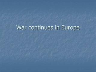 War continues in Europe