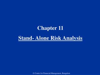 Chapter 11 Stand- Alone Risk Analysis
