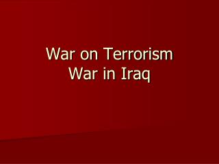 War on Terrorism War in Iraq