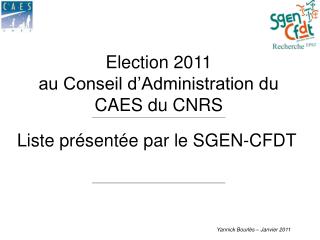 Election 2011 au Conseil d’Administration du CAES du CNRS