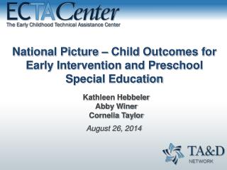 National Picture – Child Outcomes for Early Intervention and Preschool Special Education