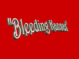 &quot;Bleeding Kansas&quot;