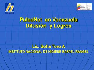PulseNet en Venezuela Difusión y Logros