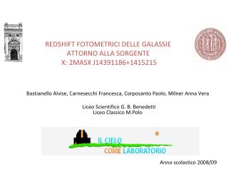 REDSHIFT FOTOMETRICI DELLE GALASSIE ATTORNO ALLA SORGENTE X: 2MASX J14391186+1415215