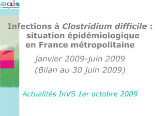 Infections à Clostridium difficile : situation épidémiologique en France métropolitaine