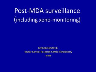 Post-MDA surveillance ( including xeno -monitoring)
