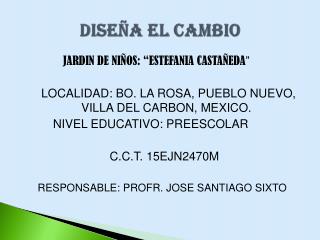 DISEÑA EL CAMBIO