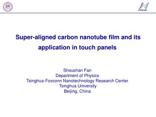 Super-aligned carbon nanotube film and its application in touch panels Shoushan Fan