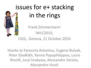 i ssues for e+ stacking in the rings