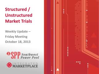 Structured / Unstructured Market Trials
