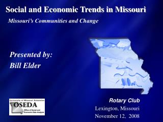 Social and Economic Trends in Missouri Missouri’s Communities and Change
