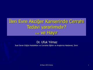 İleri Evre Akciğer Kanserinde Cerrahi Tedavi yararlımıdır? Evet ve Hayır