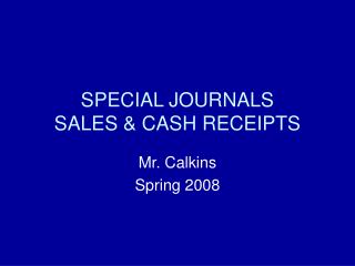 SPECIAL JOURNALS SALES &amp; CASH RECEIPTS