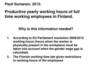 Pauli Sumanen, 2013: Productive yearly working hours of full time working employees in Finland.