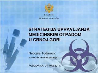 STRATEGIJA UPRAVLJANJA MEDICINSKIM OTPADOM U CRNOJ GORI