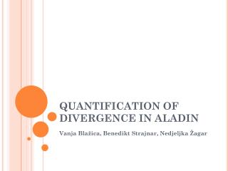 QUANTIFICATION OF DIVERGENCE IN ALADIN