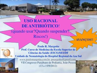 Paulo R. Margotto Prof. Curso de Medicina da Escola Superior de Ciências da Saúde (ESCS)/SES/DF