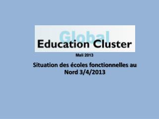 Situation des écoles fonctionnelles au Nord 3/4/2013