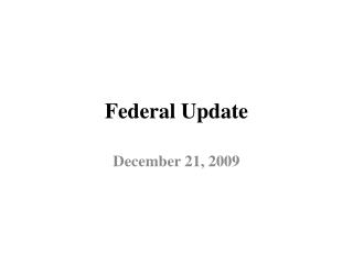 Federal Update