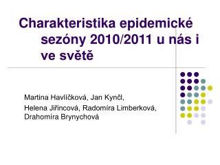 Charakteristika epidemické sezóny 2010/2011 u nás i ve světě