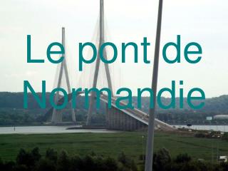Le pont de Normandie
