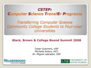 Black, Brown &amp; College Bound Summit 2008 Cesar Guerrero, USF Michelle Kobus, HCC