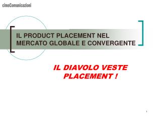 IL PRODUCT PLACEMENT NEL MERCATO GLOBALE E CONVERGENTE