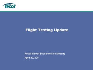 Flight Testing Update