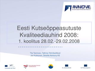 Eesti Kutseõppeasutuste Kvaliteediauhind 2008: 1. koolitus 28.02.-29.02.2008