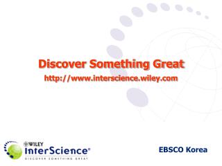 Discover Something Great interscience.wiley