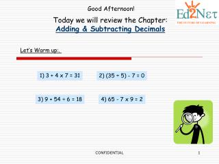 Today we will review the Chapter: Adding &amp; Subtracting Decimals