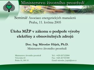 Doc. Ing. Miroslav Hájek, Ph.D. Ministerstvo životního prostředí