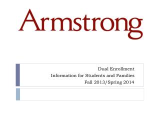 Dual Enrollment Information for Students and Families Fall 2013/Spring 2014