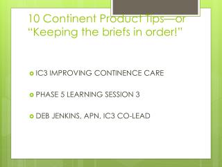 10 Continent Product Tips—or “Keeping the briefs in order!”