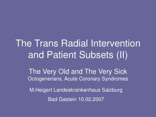 The Trans Radial Intervention and Patient Subsets (II)