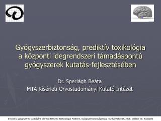 Dr. Sperlágh Beáta MTA Kísérleti Orvostudományi Kutató Intézet