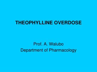 THEOPHYLLINE OVERDOSE