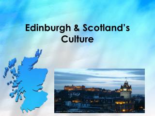 Edinburgh &amp; Scotland’s Culture
