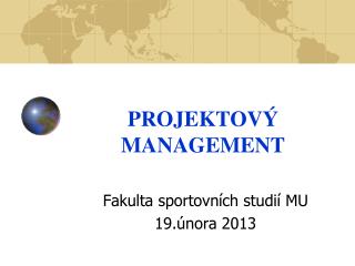 PROJEKTOVÝ MANAGEMENT