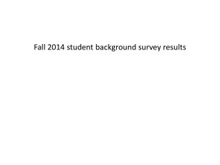 Fall 2014 student background survey results