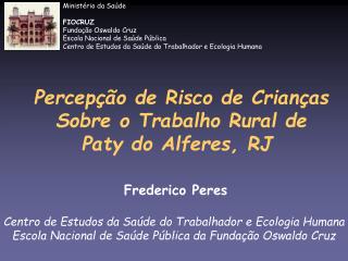 Percepção de Risco de Crianças Sobre o Trabalho Rural de Paty do Alferes, RJ