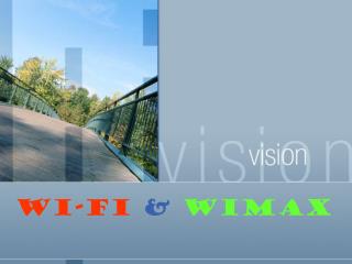 Wi-Fi &amp; WIMAX