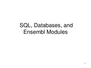 SQL, Databases, and Ensembl Modules
