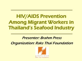HIV/AIDS Prevention Among Migrant Workers in Thailand’s Seafood Industry