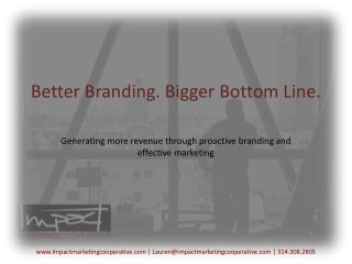 Better Branding. Bigger Bottom Line.