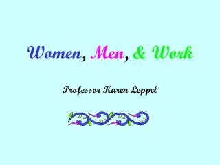Women , Men , &amp; Work
